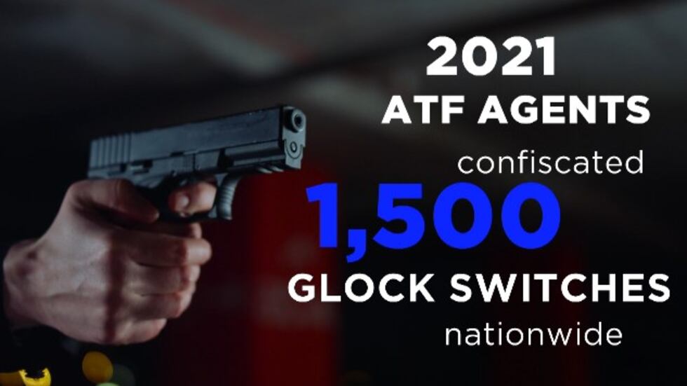In 2021, ATF agents confiscated 1,500 Glock switches nationwide.